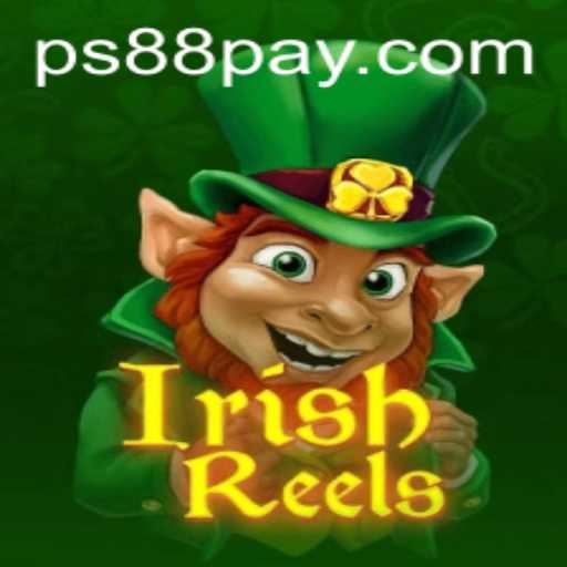 Discover the Charm of IrishReels at PS88.COM